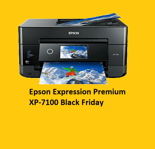 Best Epson Expression Premium XP-7100 Black Friday 2022