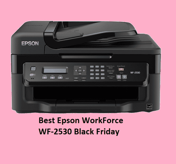 Best Epson WorkForce WF-2530 Black Friday 2022