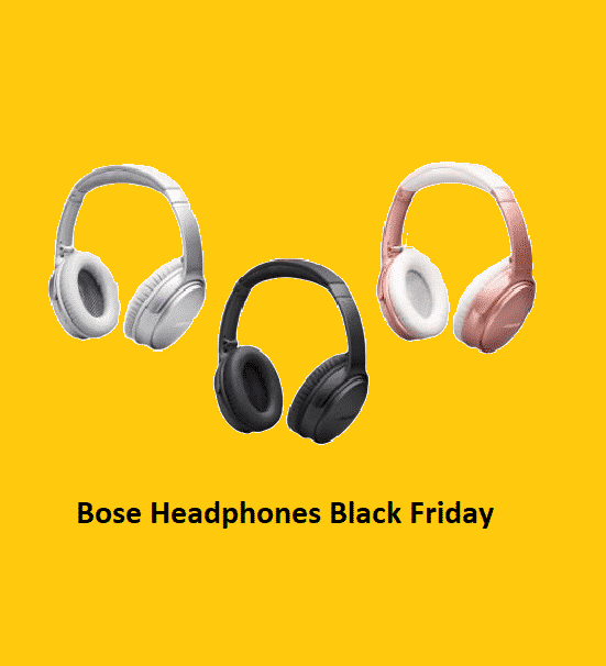 Best Bose Headphones Black Friday Business & Deals 2022