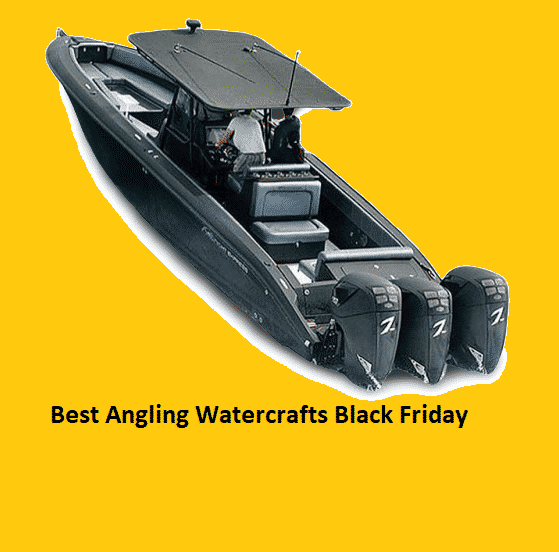 5 Best Angling Watercrafts Black Friday & Cyber Monday 2021