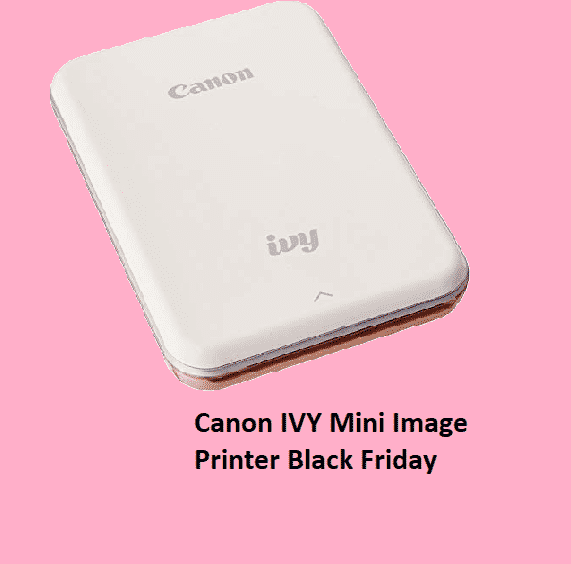 4 Best Canon IVY Mini Image Printer Black Friday Offers 2021