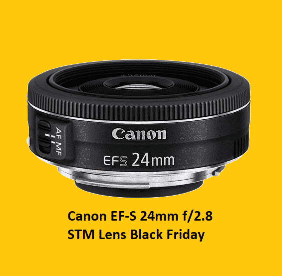 Best Canon EF-S 24mm f/2.8 STM Lens Black Friday Bargains 2021