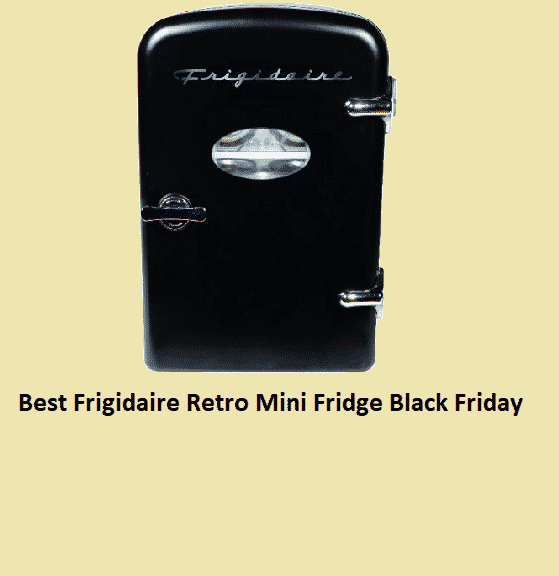Best Frigidaire Retro Mini Fridge Black Friday 2021