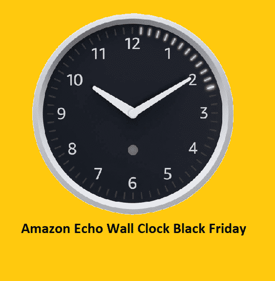 Best Amazon Echo Wall Clock Black Friday & Cyber Monday Bargains 2021