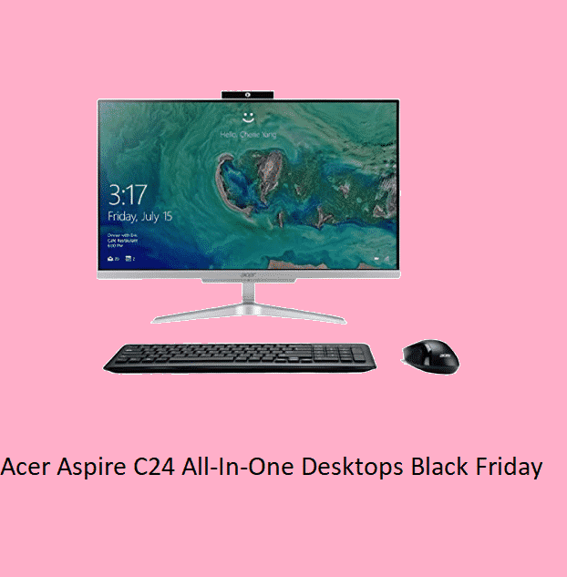 Best Acer Aspire C24 All-In-One Desktops Black Friday 2023 Sales & Offers