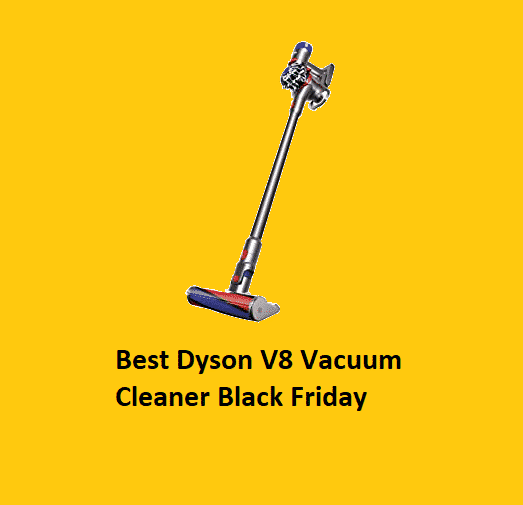Best Dyson V8 Vacuum Cleaner Black Friday & Cyber Monday Offers 2021