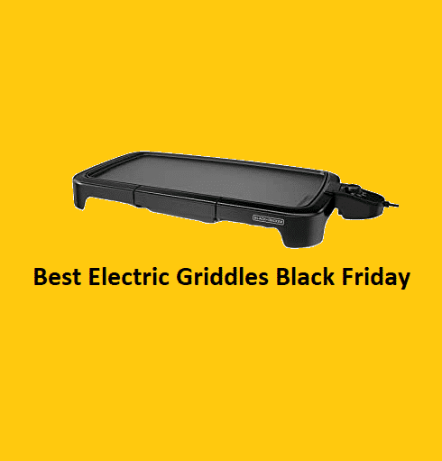 5 Best Electric Griddles Black Friday & Cyber Monday 2022