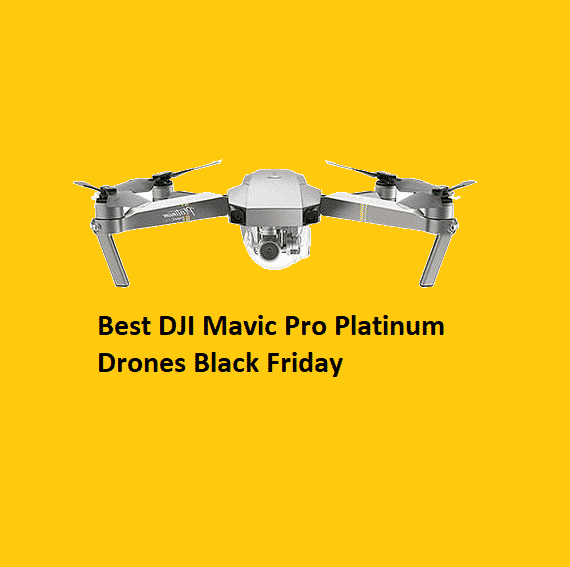 10 Best DJI Mavic Pro Platinum Drones Black Friday 2021