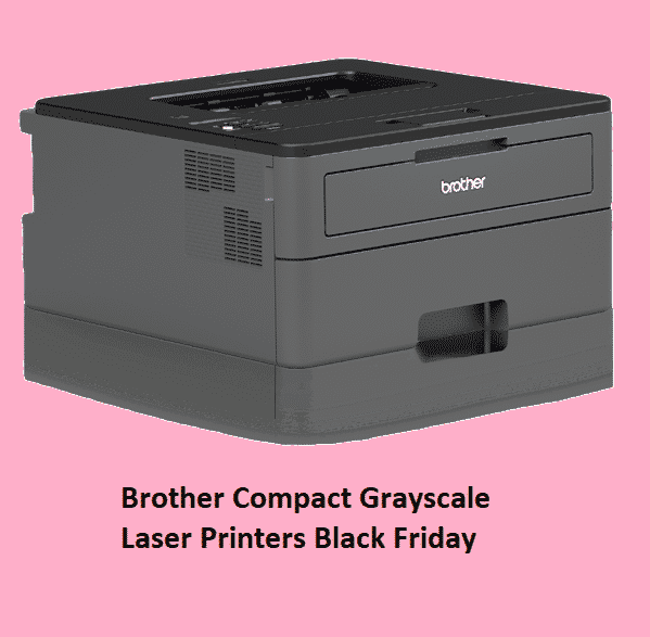Best Brother Compact Grayscale Laser Printers Black Friday 2022 Sales & Offers