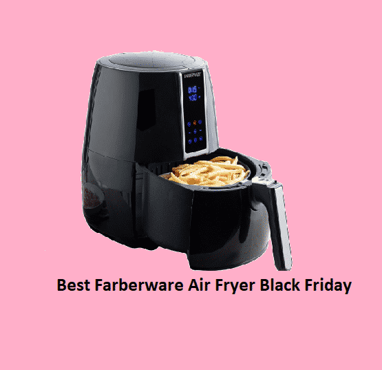 6 Best Farberware Air Fryer Black Friday Deals 2022