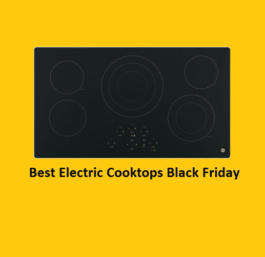 Best Electric Cooktops Black Friday & Cyber Monday 2022