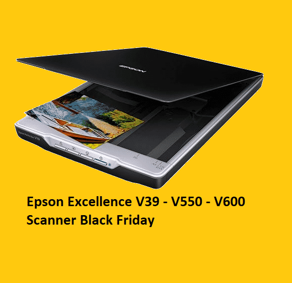 Best Epson Excellence V39 – V550 – V600 Scanner Black Friday 2021