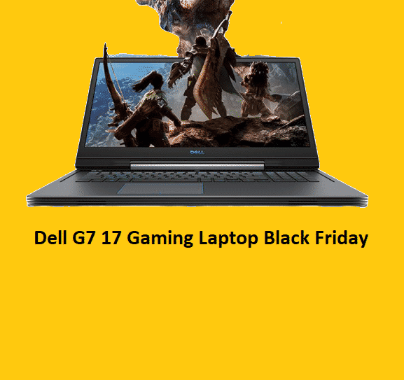 Best Dell G7 17 Gaming Laptop Black Friday Bargains 2022