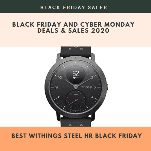 Best WITHINGS STEEL HR Black Friday & Cyber Monday Deals 2021