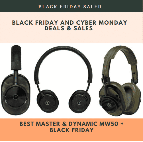 Best Master & Dynamic MW50 + Black Friday And Cyber Monday Sales & Deals 2022