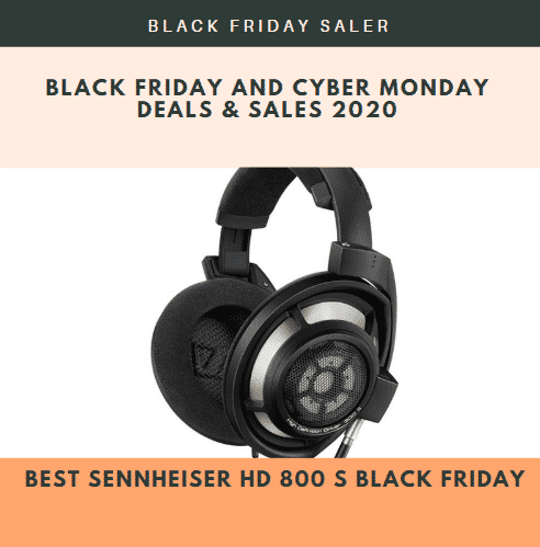 Best Sennheiser HD 800 S Black Friday & Cyber Monday Deals 2021