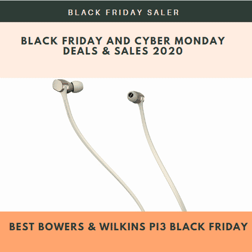 Best Bowers & Wilkins PI3 Black Friday & Cyber Monday Deals 2021