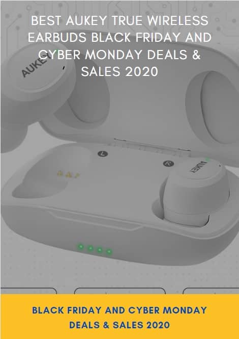 Best AUKEY True Wireless Earbuds Black Friday and Cyber Monday Deals & Sales 2021