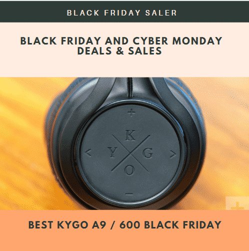 Best Kygo A9 / 600 Black Friday And Cyber Monday Deals And Sales 2022