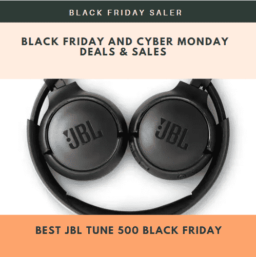 Best JBL Tune 500 Black Friday And Cyber Monday Deals & Sales 2022