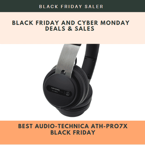 Best  Audio-Technica ATH-PRO7X Black Friday And Cyber Monday Deals And Sales 2021