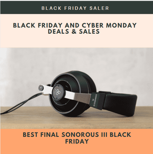 Best Final Sonorous III Black Friday And Cyber Monday Deals & Sales 2022