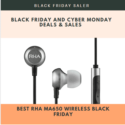 Best RHA MA650 Wireless Black Friday And Cyber Monday Deals & Sales 2022