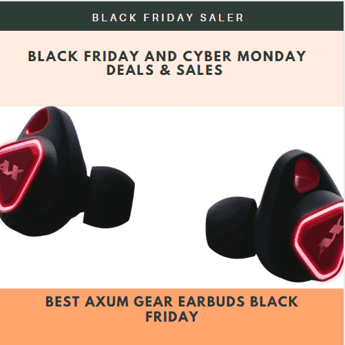 Best Axum Gear Earbuds Black Friday And Cyber Monday Deals & Sales 2022